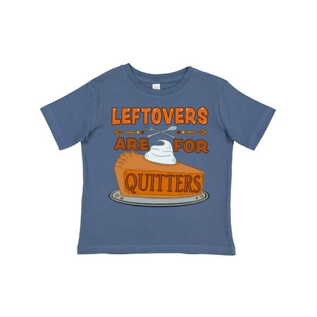 

Inktastic Leftovers Are for Quitters with Pumpkin Pie Gift Toddler Boy or Toddler Girl T-Shirt