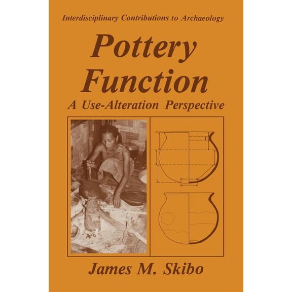 Interdisciplinary Contributions to Archa Pottery Function: A Use-Alteration Perspective, (Paperback)