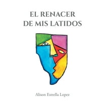 El Renacer de mis latidos, (Paperback)