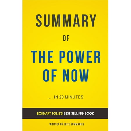 Summary of The Power of Now: by Eckhart Tolle | Includes Analysis -