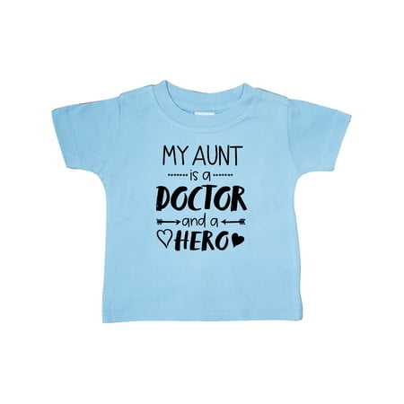 

Inktastic My Aunt is a Doctor and a Hero Gift Baby Boy or Baby Girl T-Shirt