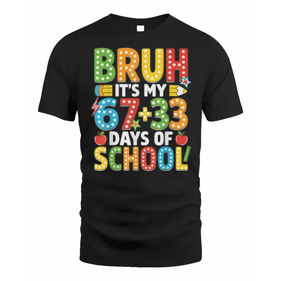 Bruh Its My 67 33 Days of School Funny 100th Day Shirt