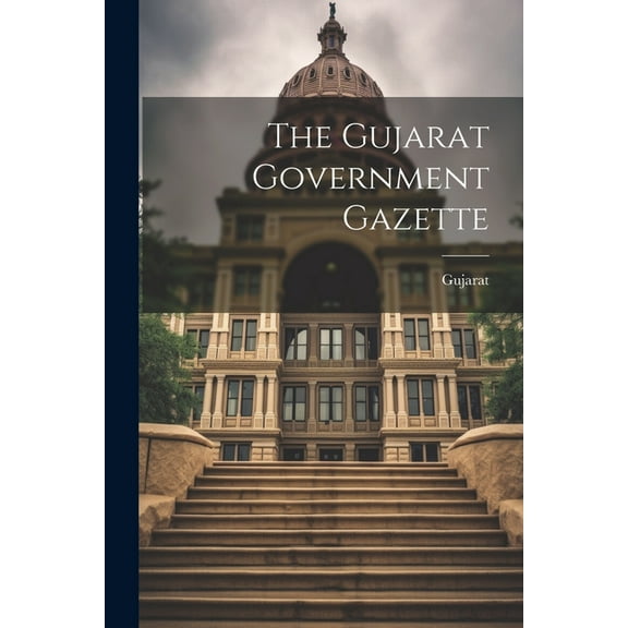 The Gujarat Government Gazette (Paperback)