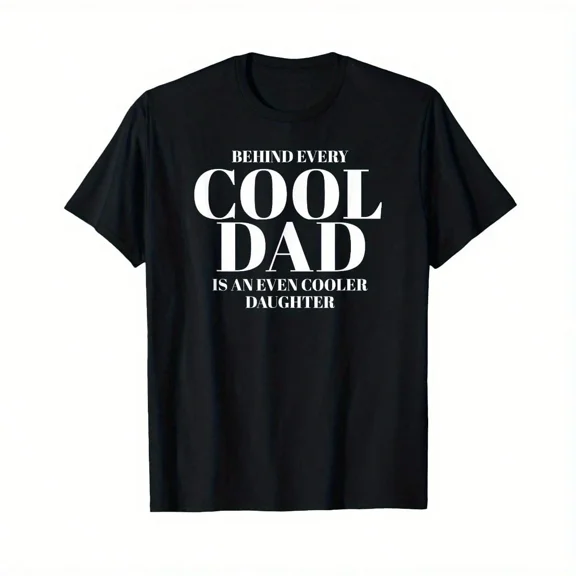 Men's Funny Cool Dad Daughter Graphic Behind Every Cool Dad T-Shirt