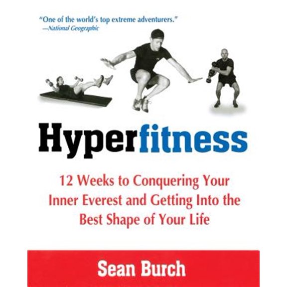 Pre-Owned Hyperfitness : 12 Weeks to Conquering Your Inner Everest and Getting Into the Best Shape of Your Life (Paperback)
