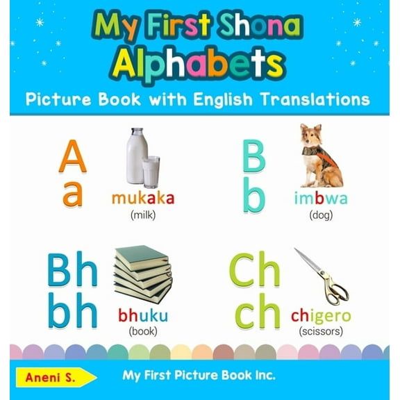 Teach & Learn Basic Shona Words for Chil My First Shona Alphabets Picture Book with English Translations: Bilingual Early Learning & Easy Teaching Shona Books fo, Book 1, (Hardcover)