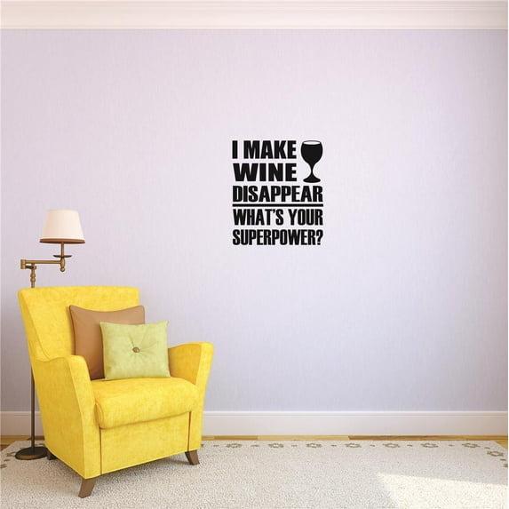 Custom Decals I Make Wine Disappear. What's Your Superpower? Wall Art Size: 20 X 40 Inches Color: Black