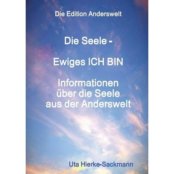 Die Seele Ewiges ICH BIN, (Paperback)