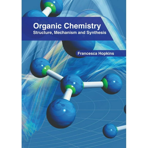 Organic Chemistry: Structure, Mechanism and Synthesis, (Hardcover)