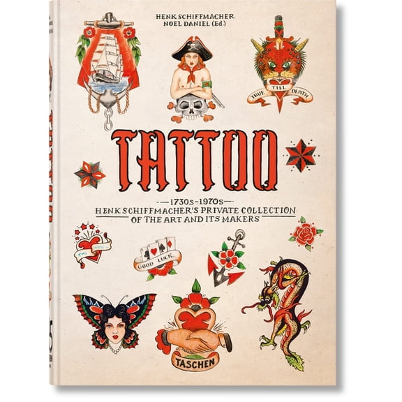 Tattoo: 1730s-1970s. Henk Schiffmacher's Private Collection. 45th Ed., (Hardcover)