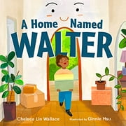 A Home Named Walter -- Chelsea Lin Wallace