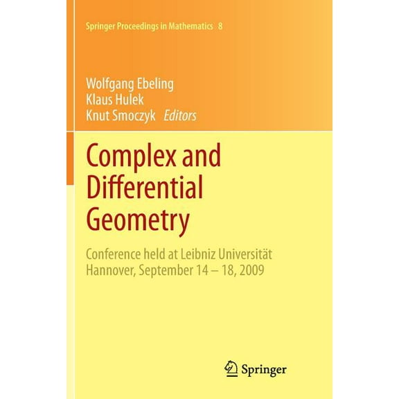 Springer Proceedings in Mathematics Complex and Differential Geometry: Conference Held at Leibniz Universität Hannover, September 14 - 18, 2009, Book 8, (Paperback)