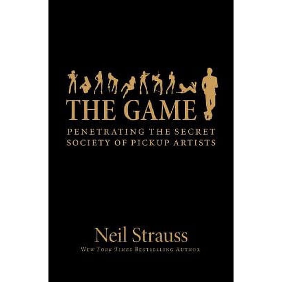 Pre-Owned The Game: Penetrating the Secret Society of Pickup Artists (Hardcover 9780060554736) by Neil Strauss