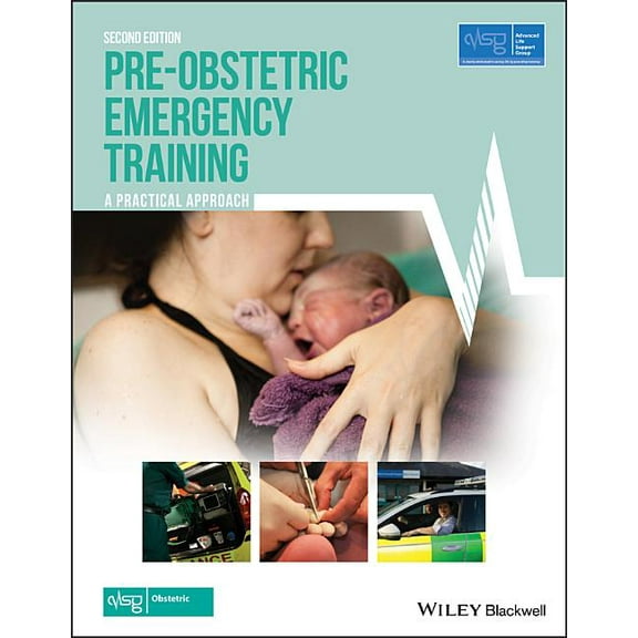 Advanced Life Support Group: Pre-Obstetric Emergency Training: A Practical Approach (Paperback)