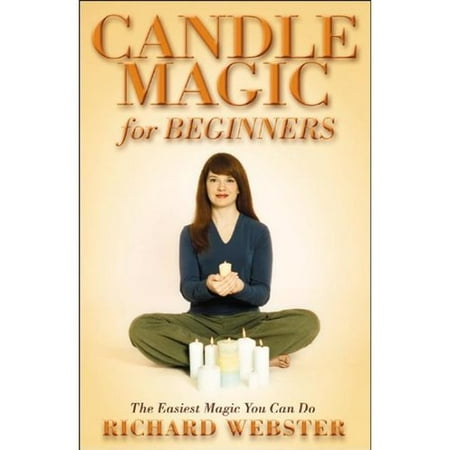 Candle Magic for Beginners : The Simplest Magic You Can Do
