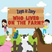 Zayn and Zoey - Who Lives On the Farm? - Board Book - Educational Story Book for Kids - Children's Early Learning Picture Book (Ages 0 to 4 years)
