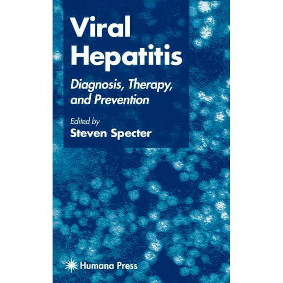 Viral Hepatitis: Diagnosis, Therapy, and Prevention, (Hardcover)