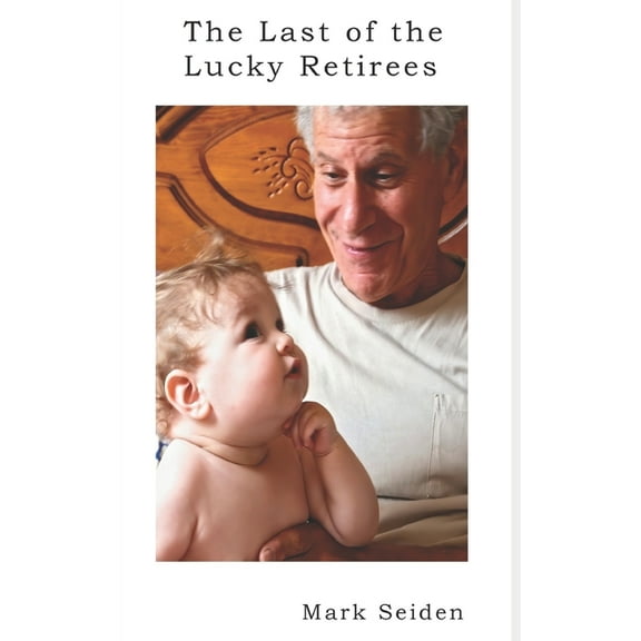 The Last of the Lucky Retirees (Paperback)