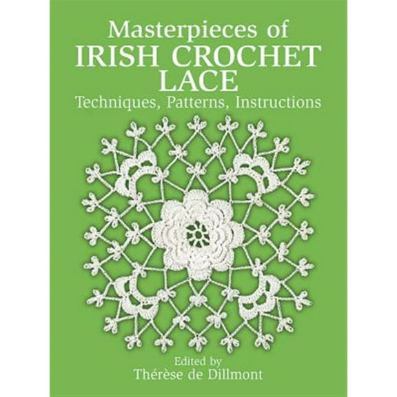 Pre-Owned Masterpieces of Irish Crochet Lace: Techniques, Patterns, Instructions (Dover Knitting, Crochet, Tatting, Lace) Paperback