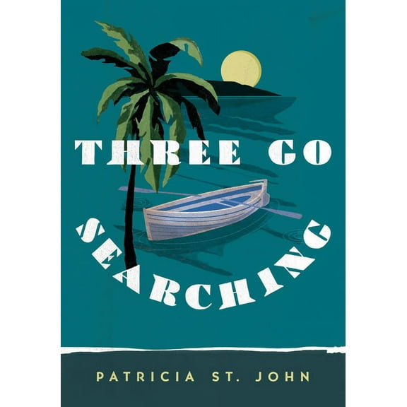 Patricia St John Three Go Searching, (Paperback)