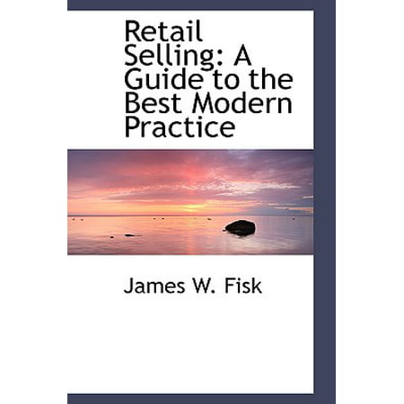 Retail Selling : A Guide to the Best Modern