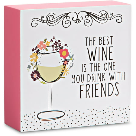 Pavilion - The Best Wine is the One You Drink with Friends 4x4 Mini (Best Way To Drink Patron)