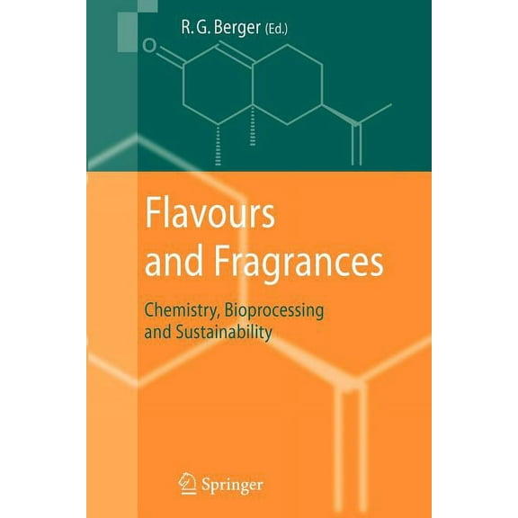 Flavours and Fragrances: Chemistry, Bioprocessing and Sustainability (Paperback)
