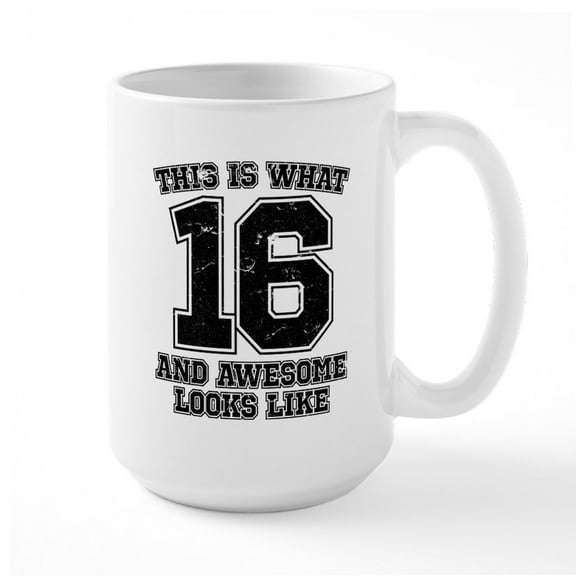 CafePress - This Is What 16 And Aweso - 15 oz Ceramic Large White Novelty Mug