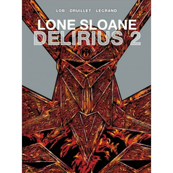 Lone Sloane: Lone Sloane: Delirius Vol. 2 (Graphic Novel) (Series #3) (Hardcover)