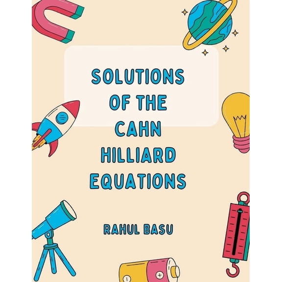 Solutions of the CAHN HILLIARD equations, (Paperback)