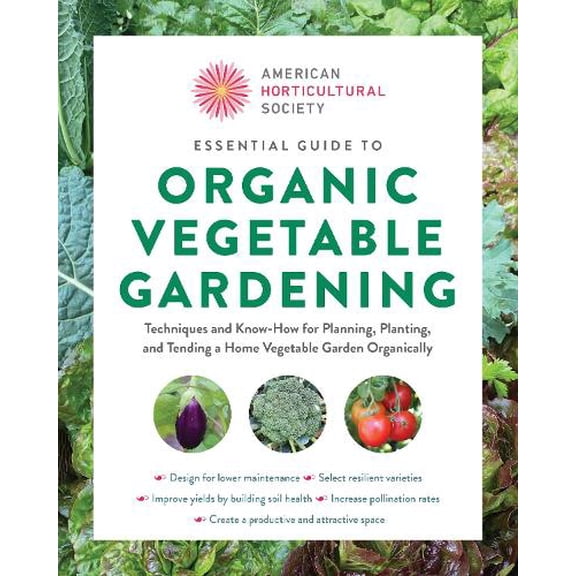 Pre-Owned American Horticultural Society Essential Guide to Organic Vegetable Gardening: Techniques and Know-How for Planning, Planting, and Tending a Home Vegetable Garden Organically Paperback