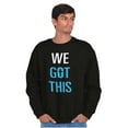 thumbnail image 5 of We Got This Religious Jesus Christ Sweatshirt for Men or Women Brisco Brands S, 5 of 6