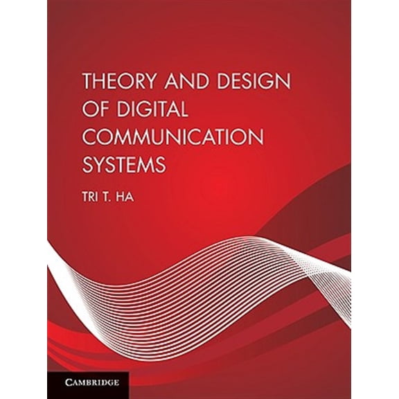 Pre-Owned Theory and Design of Digital Communication Systems, (Hardcover)