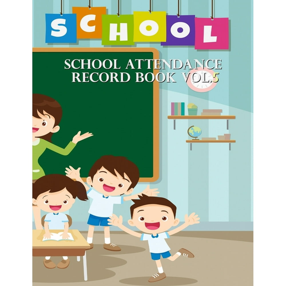 Volume School Attendance Record Book Vol.5 School Attendance Record