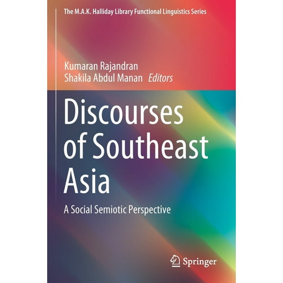 M.A.K. Halliday Library Functional Lingu Discourses of Southeast Asia: A Social Semiotic Perspective, (Paperback)