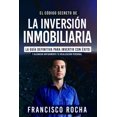 thumbnail image 1 of El Código Secreto de la Inversión Inmobiliaria: La Guía Definitiva Para Invertir Con Éxito, 1 of 1