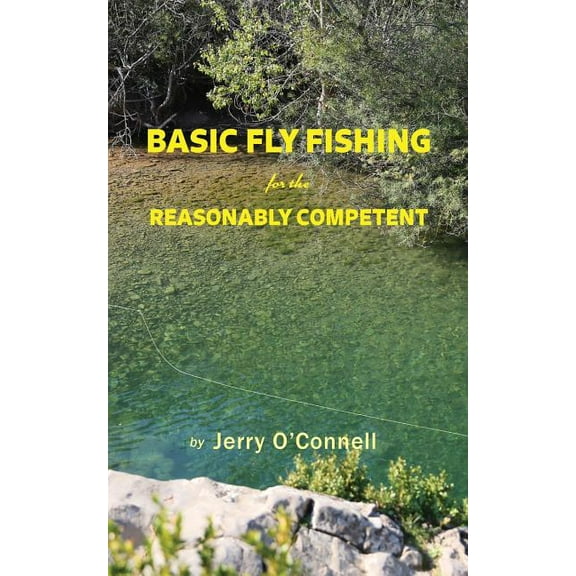 Basic Fly Fishing for the Reasonably Competent (Paperback)
