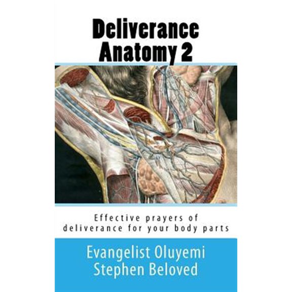 Pre-Owned Deliverance Anatomy 2: Effective prayers of deliverance for your body parts (Paperback) 1987587944 9781987587944