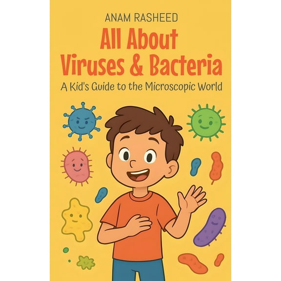Knowledge Books for Kids All About Viruses & Bacteria: A Kid's Guide to the Microscopic World, Book 21, (Paperback)