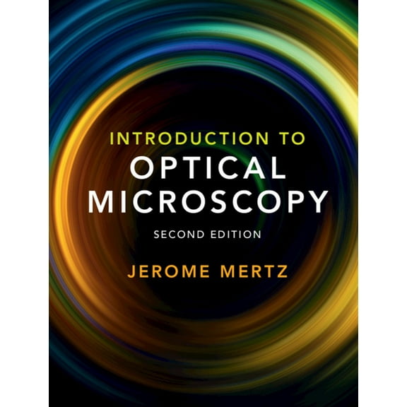 Introduction to Optical Microscopy, (Hardcover)