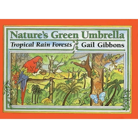 Forest Green History Arch - Nature's Green Umbrella : Tropical Rain Forests