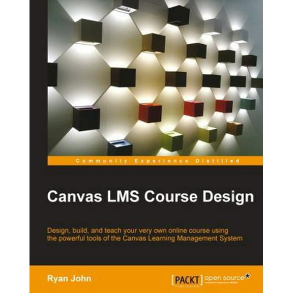 Pre-Owned Canvas LMS Course Design: Design, create, and teach online courses using Canvas Learning Management System's powerful tools (Paperback)
