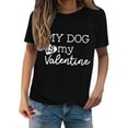 thumbnail image 3 of hcuribad Valentine's Shirts for Women Womens Shirts t Shirts for Women Valentine's Day My Dog Is My Valentine Print Shirt Printed Crew Neck t Shirt Women's Pullover t Shirt Black XL, 3 of 9