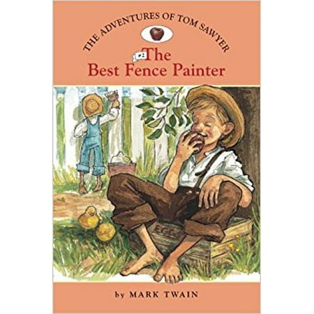 The Adventures of Tom Sawyer #2: The Best Fence Painter [May 28, 2006] Twain, Mark; Nichols, Catherine and Bates, Amy (Tom Sawyer Best Friend)