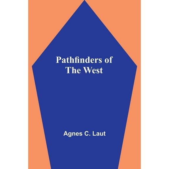 Pathfinders of the West, (Paperback)