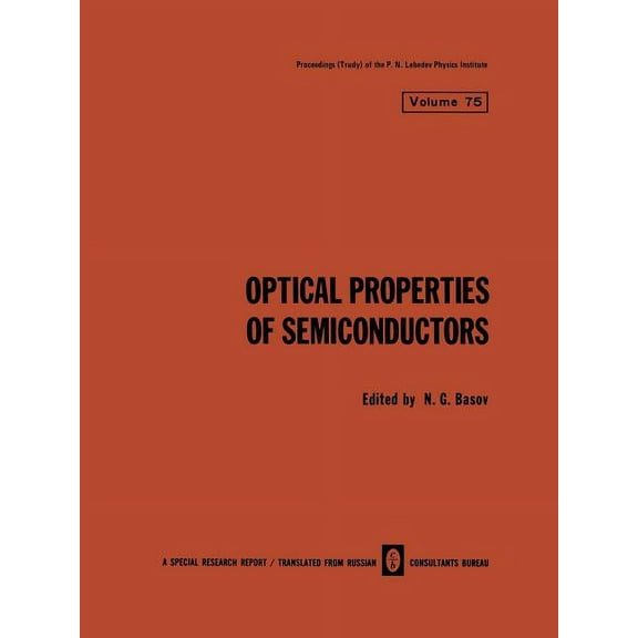 Lebedev Physics Institute Optical Properties of Semiconductors, Book 75, (Paperback)