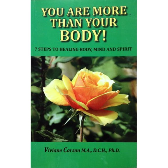 Pre-Owned You Are More Than Your Body! 7 Steps to Healing Body, Mind and Spirit (Paperback) 0988952408 9780988952409