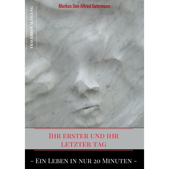 Ihr erster und ihr letztet Tag: Ein Leben in nur 20 Minuten, (Paperback)