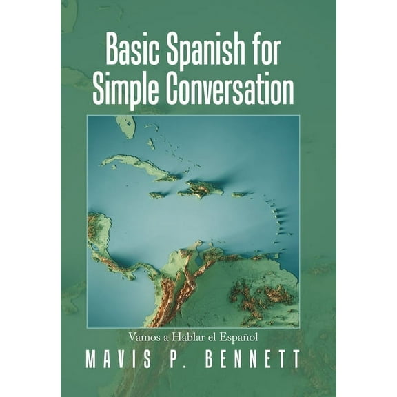 Basic Spanish for Simple Conversation: Vamos a Hablar El Español (Hardcover)