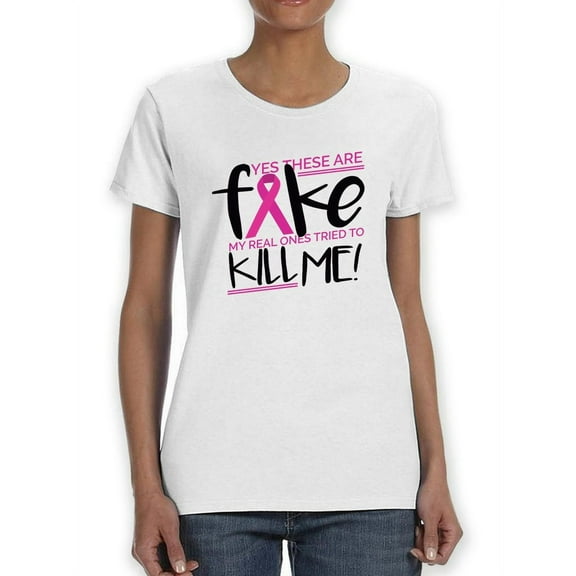 Breast Cancer Quote Fake Women T-Shirt, Female x-Large